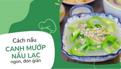 Cách làm canh mướp nấu lạc chay, ngọt bùi thơm ngon